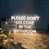Please don't do coke in the bathroom Neon Sign